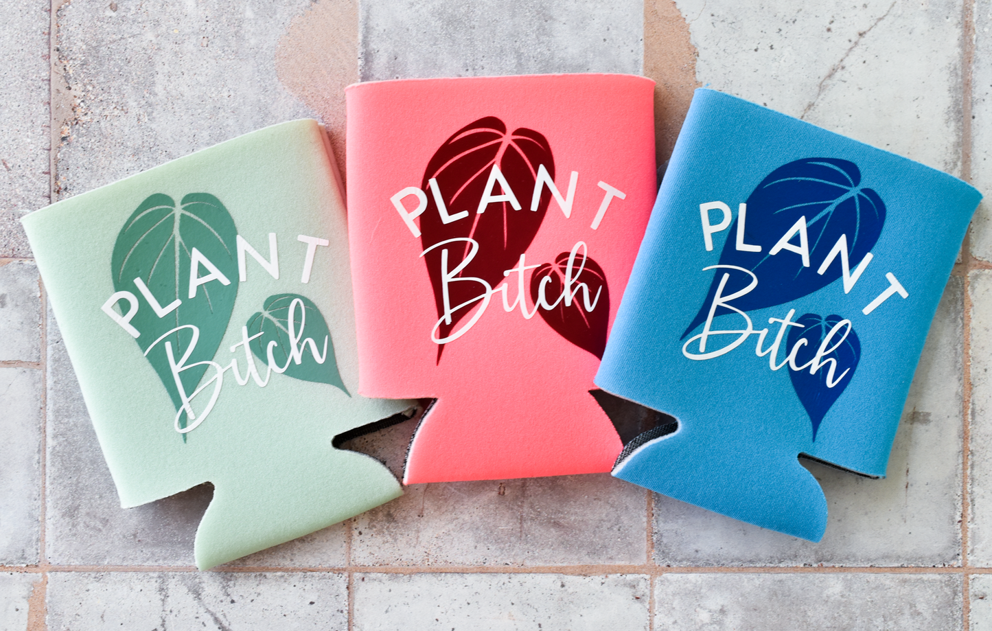 Plant Bitch Plant Lover Koozie Can Cooler