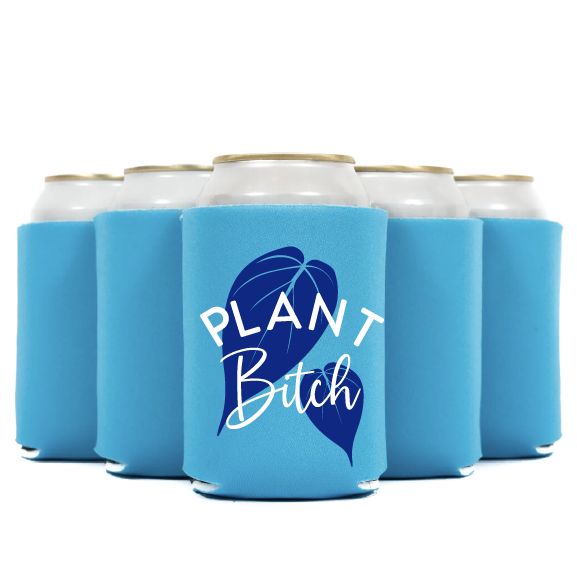 Plant Bitch Plant Lover Koozie Can Cooler