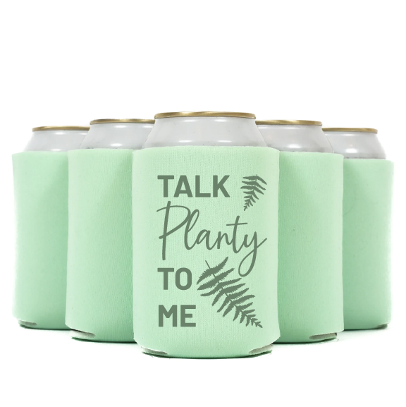 Talk Planty To Me Koozie Can Cooler