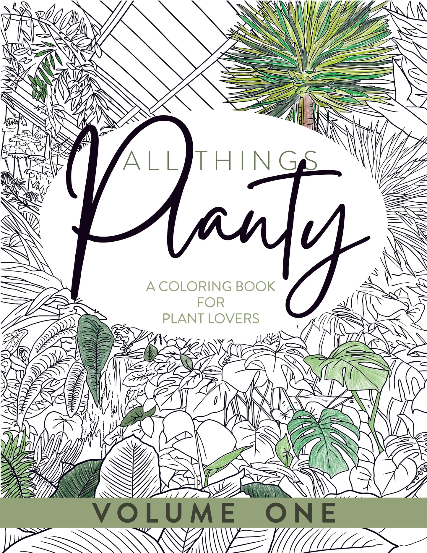 RESTOCK/PREORDER All Things Planty - A Coloring Book for Plant Lovers, Vol 1.