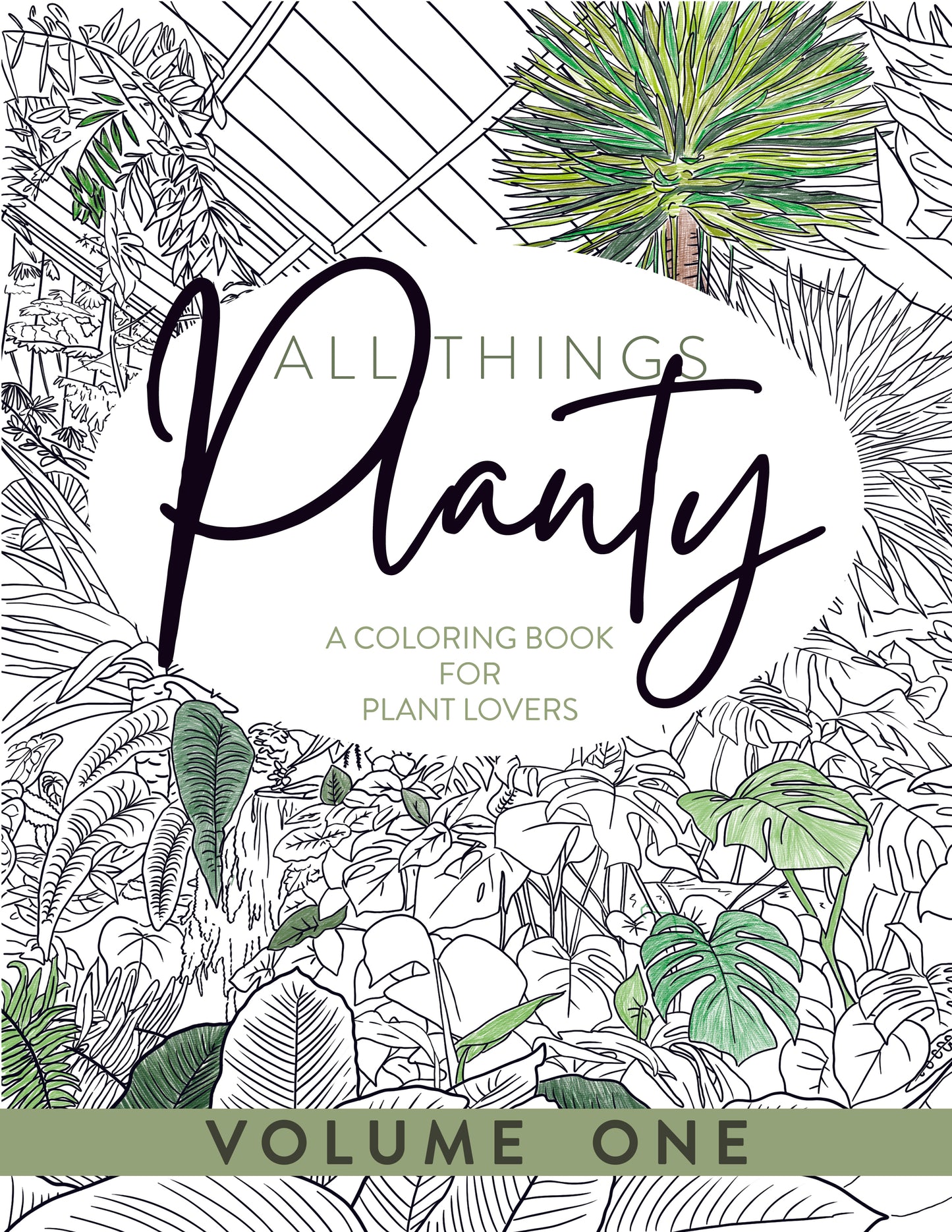 All Things Planty - A Coloring Book for Plant Lovers, Vol 1.