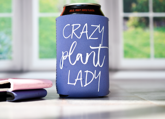 Crazy Plant Lady Plant Lover Koozie Can Cooler