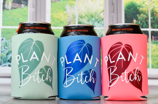 Plant Bitch Plant Lover Koozie Can Cooler