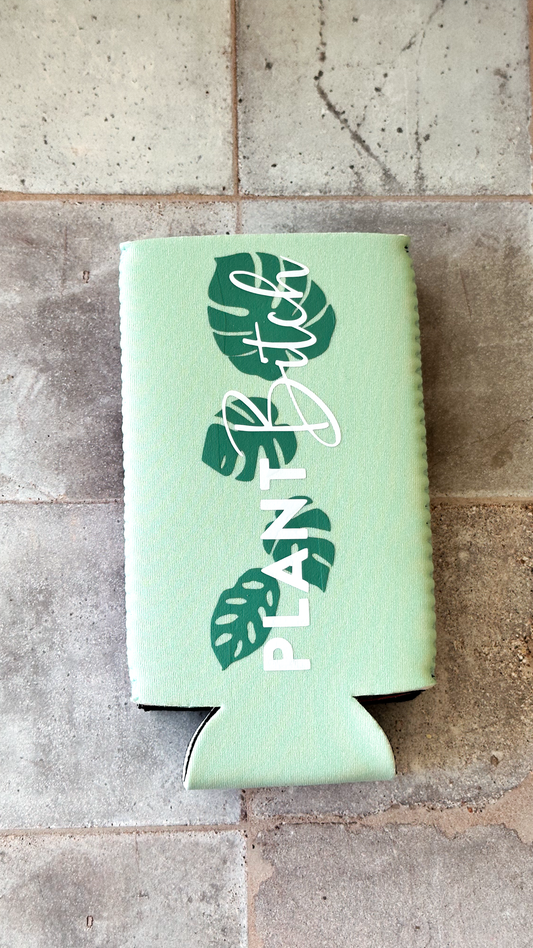 Plant Bitch TALL / SLIM Plant Lover Koozie "Sloozie" Can Cooler