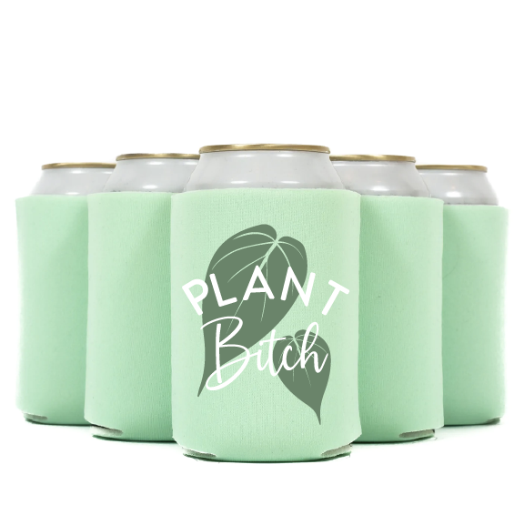 Plant Bitch Plant Lover Koozie Can Cooler